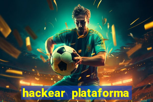 hackear plataforma de jogos